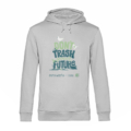 Don-t Trash Your Future - Unisex Organic Hoodie B&C-6961